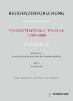 Residenzstädte im Alten Reich (1300-1800). Ein Handbuch