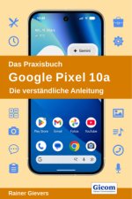 Das Praxisbuch Google Pixel 10a - Die verständliche Anleitung