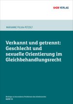 Verkannt und getrennt: Geschlecht und sexuelle Orientierung im Gleichbehandlungsrecht