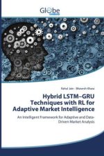 Hybrid LSTM-GRU Techniques with RL for Adaptive Market Intelligence