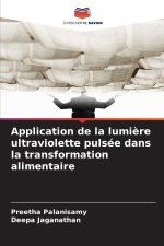 Application de la lumière ultraviolette pulsée dans la transformation alimentaire