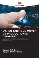 L'AI EN TANT QUE MOYEN DE PRODUCTION ET D'HABITAT