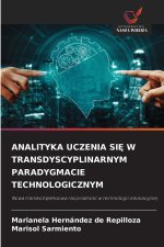 ANALITYKA UCZENIA SIĘ W TRANSDYSCYPLINARNYM PARADYGMACIE TECHNOLOGICZNYM