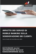 IMPATTO DEI SERVIZI DI MOBILE BANKING SULLA SODDISFAZIONE DEI CLIENTI