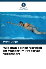 Wie man seinen Vortrieb im Wasser im Freestyle verbessert