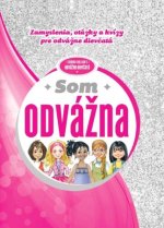 Som odvážna - zamyslenia, otázky a kvízy pre odvážne dievčatá