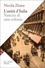 unità d'Italia. Nascita di una colonia