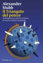 triangolo del potere. Dall'egemonia dell'Occidente al nuovo ordine mondiale