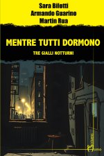 Mentre tutti dormono. Tre gialli notturni