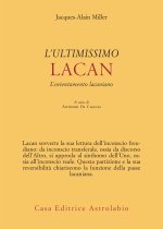 ultimissimo Lacan. L’orientamento lacaniano