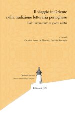 viaggio in Oriente nella tradizione letteraria portoghese. Dal Cinquecento ai giorni nostri