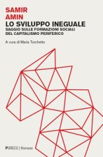sviluppo ineguale. Saggio sulle formazioni sociali del capitalismo periferico