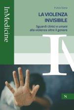 violenza invisibile. Sguardi clinici e umani alla violenza oltre il genere
