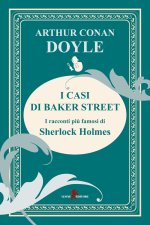 casi di Baker Street. I racconti più famosi di Sherlock Holmes