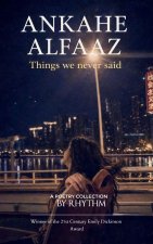Ankahe Alfaaz Things we never said