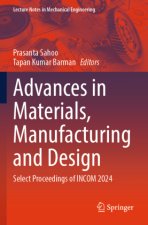 Advances in Materials, Manufacturing and Design