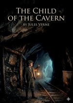 THE CHILD OF THE CAVERN