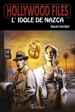 HOLLYWOOD FILES : TOME 1 - L'IDOLE DE NAZCA