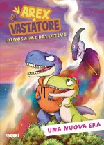 nuova era. Arex & Vastatore. Dinosauri detective