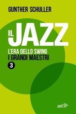 jazz. L'era dello swing. I grandi maestri