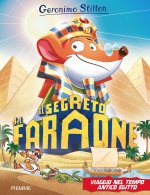 segreto del faraone. Viaggio nel tempo. Antico Egitto