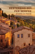 Resteremo qui per sempre. Storie di paese
