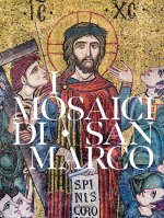 mosaici di San Marco. Iconografia dell’Antico e del Nuovo Testamento