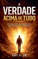 A Verdade Acima de Tudo