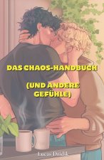Das Chaos-Handbuch (und andere Gefühle)