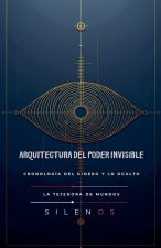 ARQUITECTURA DEL PODER INVISIBLE