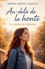 Au-delà de la Honte - Le Combat de Catherine