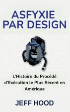 ASFYXIE PAR DESIGN