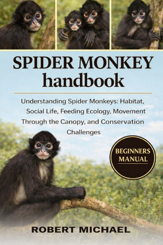 SPIDER MONKEY HANDBOOK