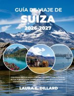 GUÍA DE VIAJE DE SUIZA 2026-2027