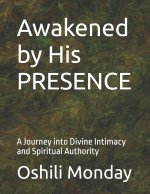 Awakened by His PRESENCE