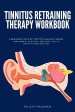 Tinnitus Retraining Therapy Workbook