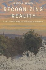 Recognizing Reality – German Realism and the Mediation of Presence