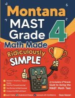 Montana MAST Grade 4 Math Made Ridiculously Simple