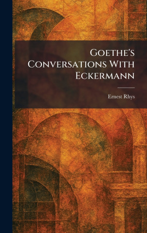 Goethe's Conversations With Eckermann