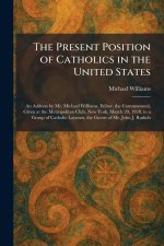 The Present Position of Catholics in the United States