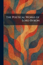 The Poetical Works of Lord Byron