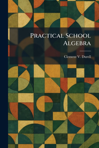 Practical School Algebra