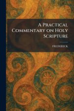 A Practical Commentary on Holy Scripture