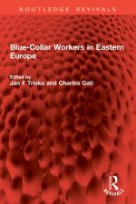 Blue-Collar Workers in Eastern Europe