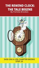 The Rewind Clock. The Tale Begins