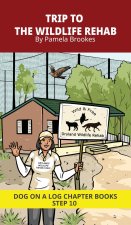 Trip to the Wildlife Rehab Chapter Book