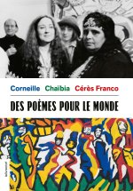 CORNEILLE, CHAIBIA, CERES FRANCO : DES POEMES POUR LE MONDE