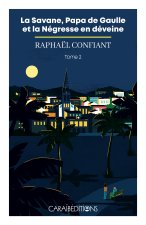 LA SAVANE, PAPA DE GAULLE ET LA NEGRESSE EN DEVEINE : TOME 2