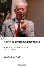 SAINT-SAUVEUR-DE-MONTAGUT : GRANDIR EN ARDECHE A LA FIN DU XIXE SIECLE