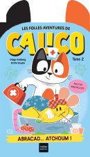 Les folles aventures de Calico - Tome 2
